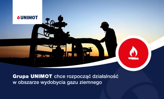 Grupa Unimot chce rozpocząć działalność w obszarze wydobycia gazu ziemnego
